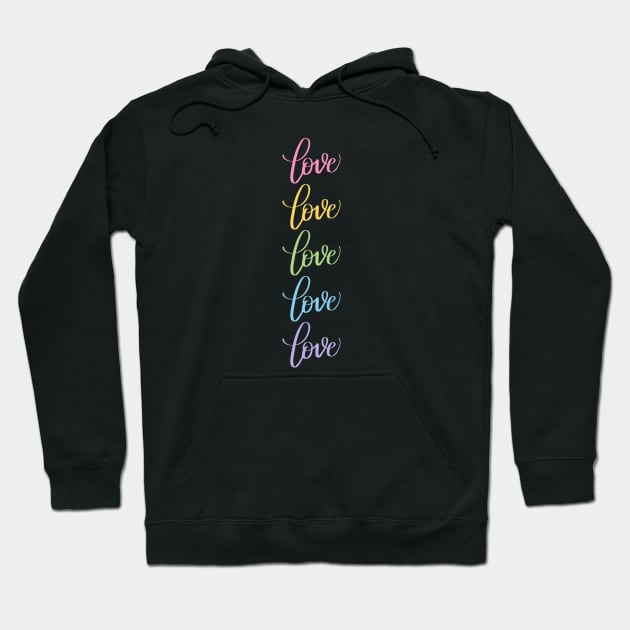 Love in Rainbow Colors Modern Calligraphy Lettering Hoodie by Kelly Gigi